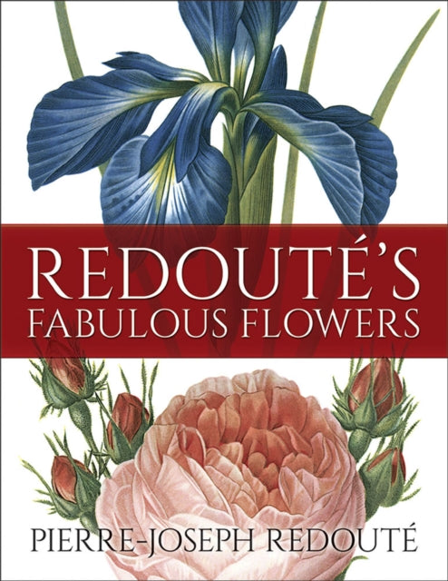 Redoute'S Fabulous Flowers