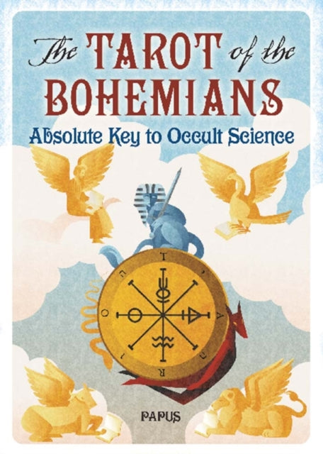 The Tarot of the Bohemians - Absolute Key to Occult Science