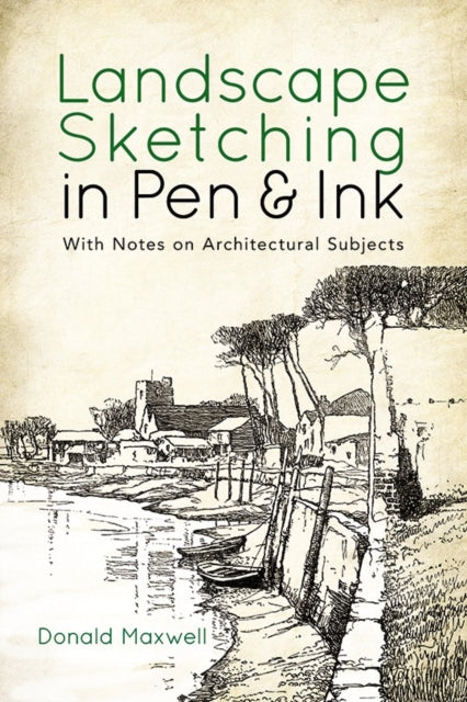 Landscape Sketching in Pen and Ink - With Notes on Architectural Subjects