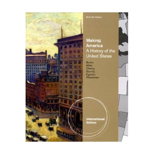 MAKING AMERICA-A HISTORY OF THE USA