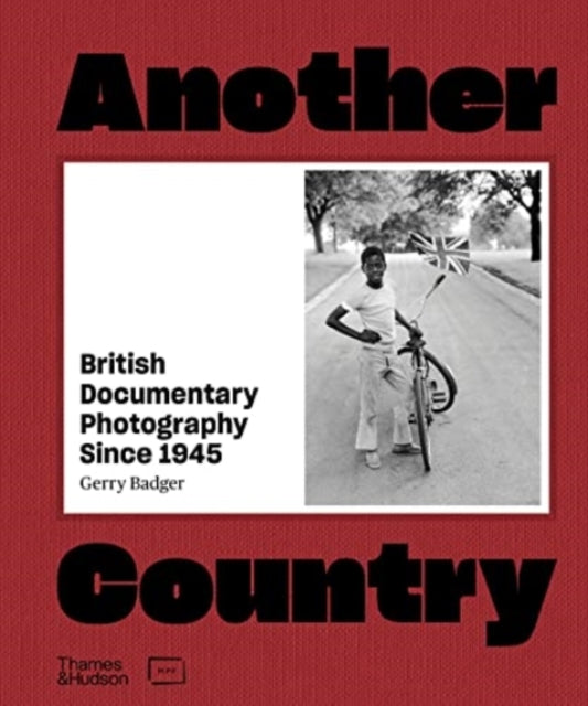 Another Country - British Documentary Photography Since 1945