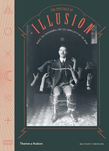 The Spectacle of Illusion - Magic, the paranormal & the complicity of the mind