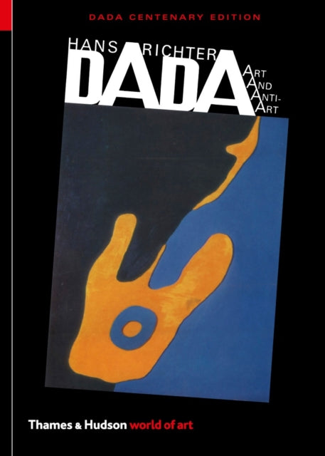 Dada: Art and Anti-Art: Art and Anti-Art