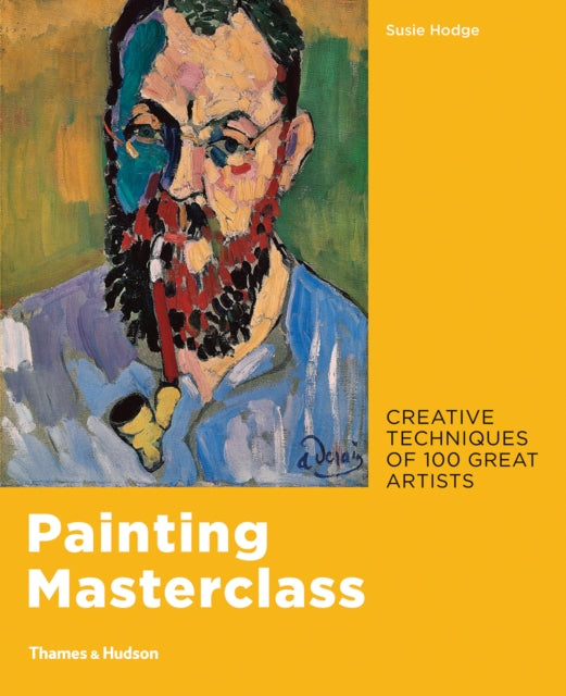 Painting Masterclass - Creative Techniques of 100 Great Artists