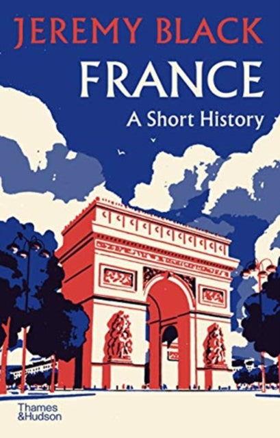 FRANCE: A SHORT HISTORY