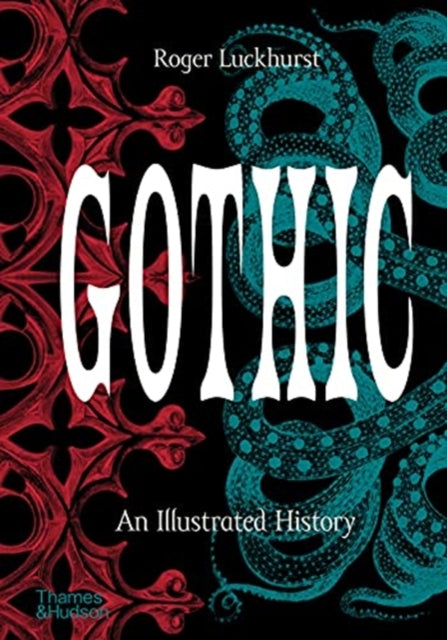 GOTHIC: AN ILLUSTRATED HISTORY