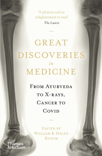 Great Discoveries in Medicine - From Ayurveda to X-rays, Cancer to Covid