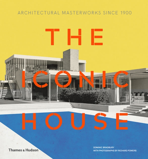 The Iconic House - Architectural Masterworks Since 1900