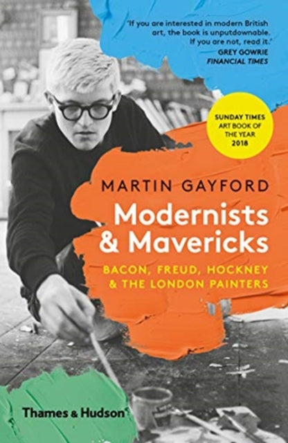 Modernists & Mavericks - Bacon, Freud, Hockney and the London Painters
