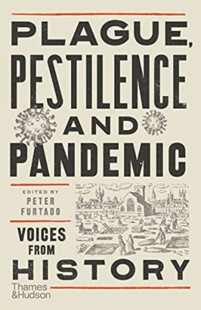 Plague, Pestilence and Pandemic - Vocies from History