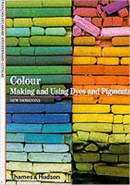 Colour: Making and Using Dyes and Pigments