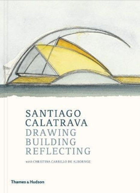 Santiago Calatrava - Drawing, Building, Reflecting