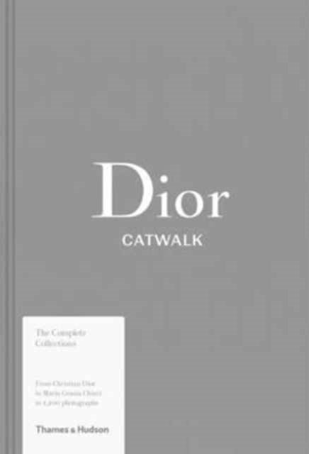 Dior Catwalk: The Complete Fashion Collections