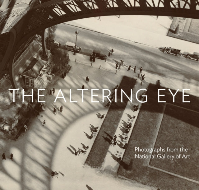 Altering Eye: Photographs from the National Gallery of Art