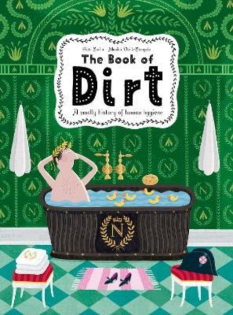 The Book of Dirt - A smelly history of dirt, disease and human hygiene
