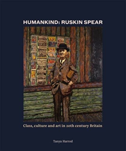 Humankind: Ruskin Spear - Class, culture and art in 20th-century Britain