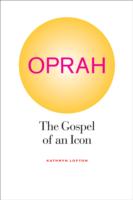 OPRAH: THE GOSPEL OF AN ICON