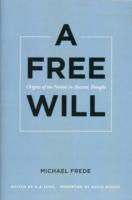 A Free Will: Origins of the Notion in Ancient Thought