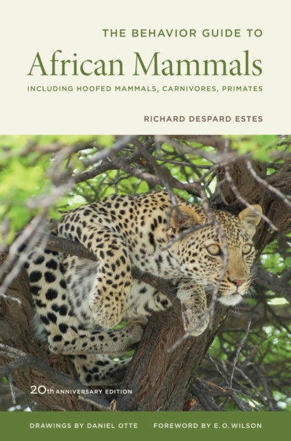 The Behavior Guide to African Mammals: Including Hoofed Mammals, Carnivores, Primates: 20th Anniversary Edition