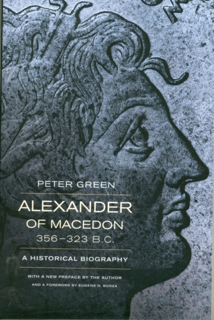 Alexander of Macedon, 356–323 B.C.
