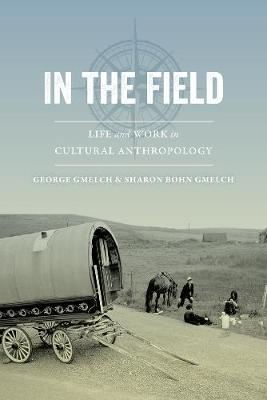 In the Field - Life and Work in Cultural Anthropology