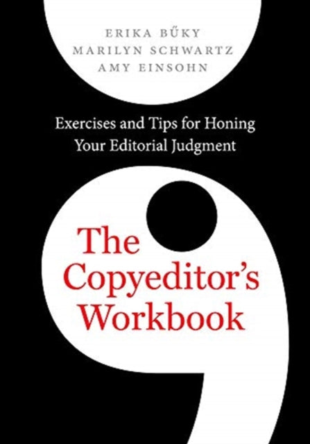 The Copyeditor's Workbook - Exercises and Tips for Honing Your Editorial Judgment