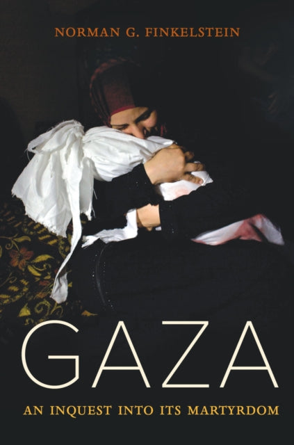 Gaza-An Inquest into Its Martyrdom