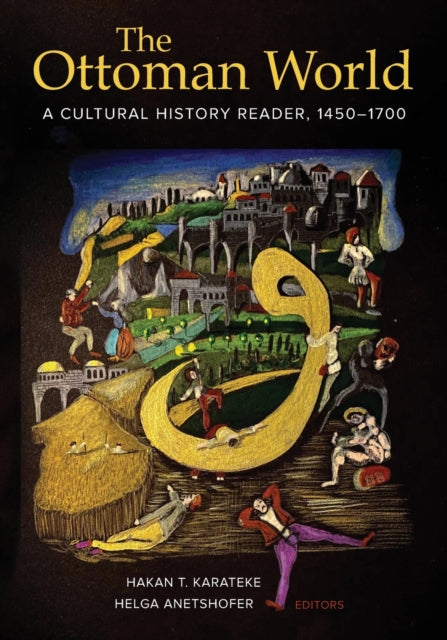 The Ottoman World - A Cultural History Reader, 1450-1700