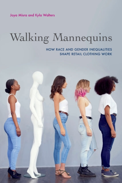 Walking Mannequins - How Race and Gender Inequalities Shape Retail Clothing Work
