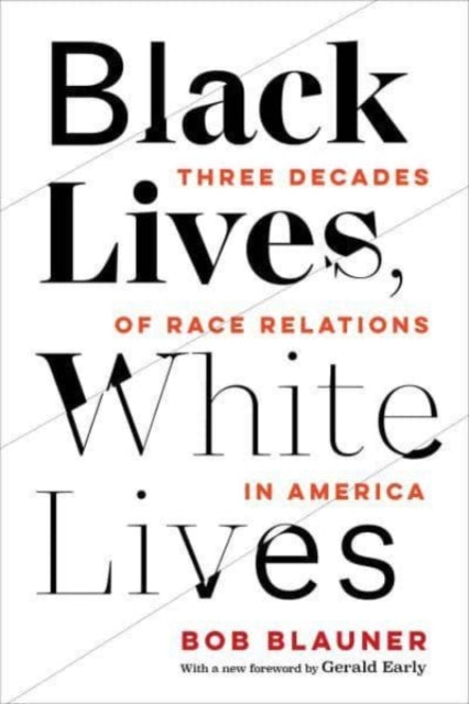 Black Lives, White Lives - Three Decades of Race Relations in America