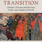 The Great Transition: Climate, Disease and Society in the Late-Medieval World