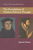 The Foundations of Modern Political Thought: Volume 2, The Age of Reformation