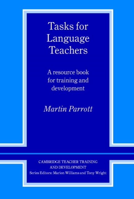 Tasks for Language Teachers: A Resource Book for Training and Development