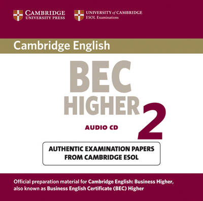 Cambridge BEC Higher 2 Audio CD: Examination Papers from University of Cambridge ESOL Examinations