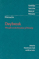 Nietzsche: Daybreak: Thoughts on the Prejudices of Morality