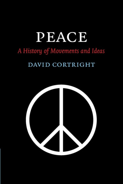 Peace: a History of Movements and Ideas
