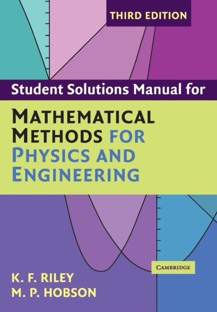 Student Solution Manual for Mathematical Methods for Physics and Engineering Third Edition