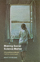 Making Social Science Matter: Why Social Inquiry Fails and How it Can Succeed Again