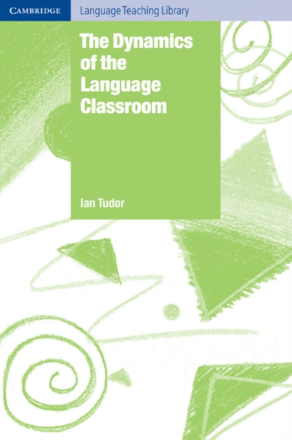 Dynamics of the Language Classroom