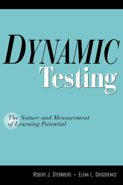 Dynamic Testing: The Nature and Measurement of Learning Potential