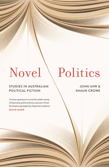 Novel Politics - Studies in Australian political fiction