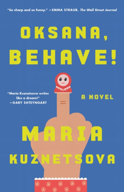 Oksana, Behave! - A Novel