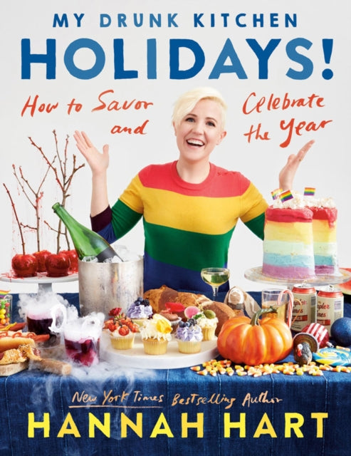 My Drunk Kitchen Holidays - How to Savor and Celebrate the Year: A Cookbook
