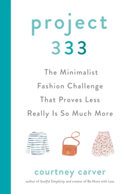 Project 333 - The Minimalist Fashion Challenge That Proves Less Really is So Much More