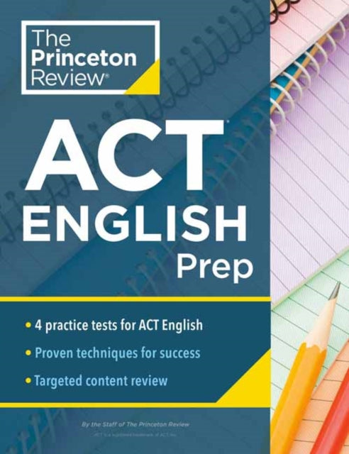 Princeton Review ACT English Prep - 4 Practice Tests + Review + Strategy for the ACT English Section