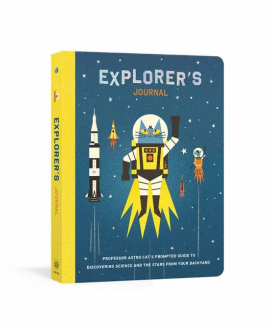 Explorer's Journal - Professor Astro Cat's Prompted Guide to Discovering Science and the Stars from Your Backyard