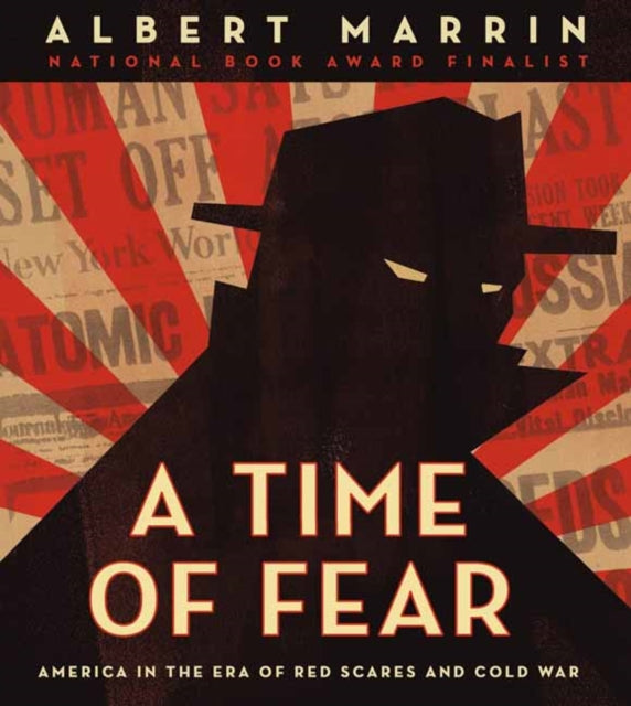 A Time of Fear - America in the Era of Red Scares and Cold War