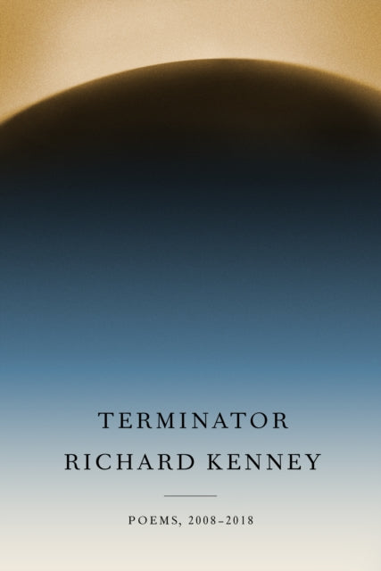 Terminator - Poems, 2008-2018