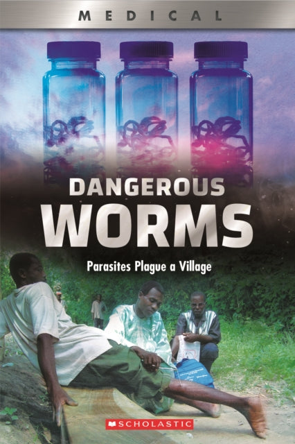 Dangerous Worms: Parasites Plague a Villate (XBooks)