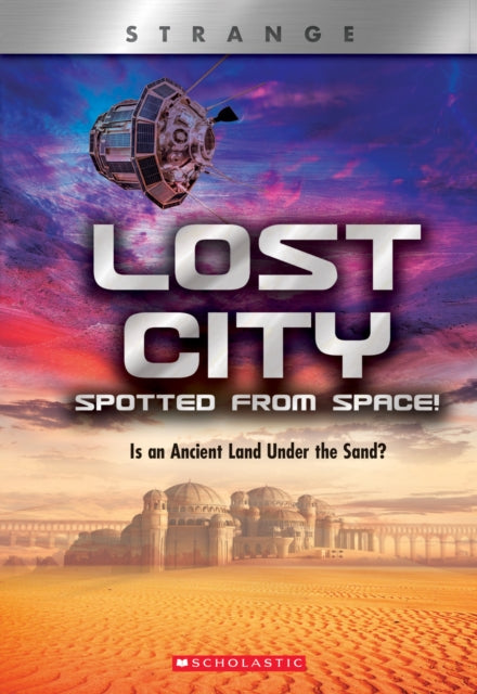 Lost City Spotted From Space! Is an Ancient Land Under the Sand? (XBooks: Strange)